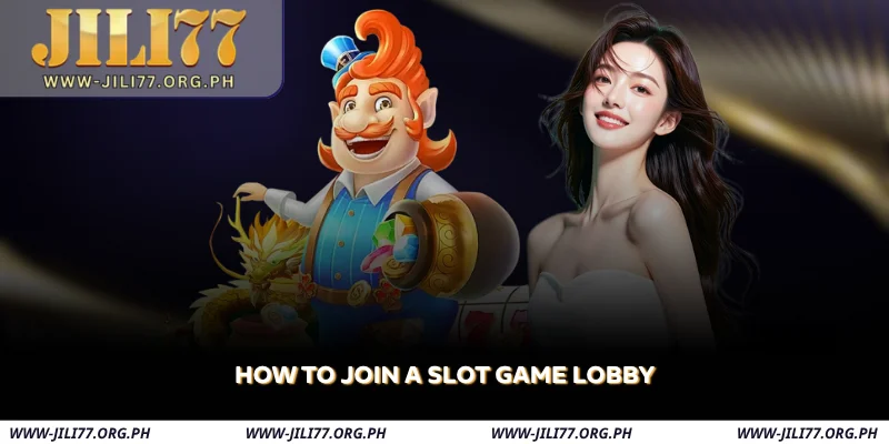 how-to-join-a-slot-game-lobby