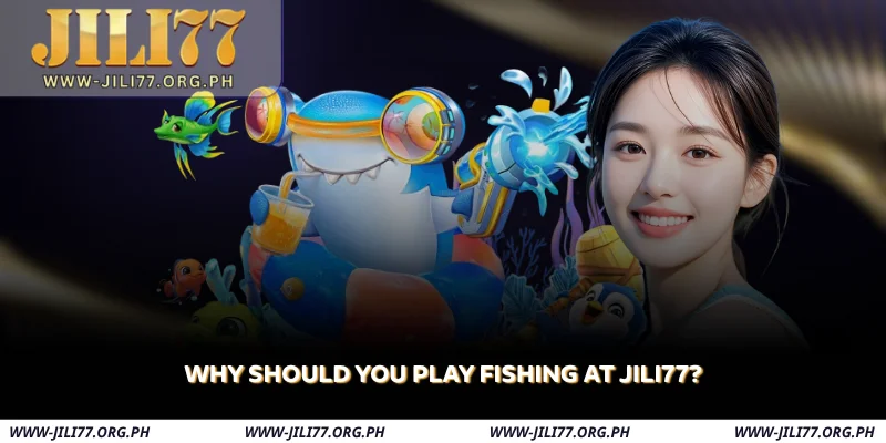 why-should-you-play-fishing-at-jili77